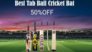 Best Tab Ball Cricket Bat